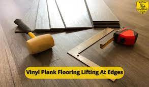 Vinyl Plank Flooring Lifting At Edges