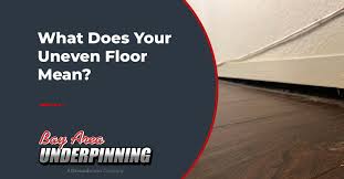 What Does Your Uneven Floor Mean Bay