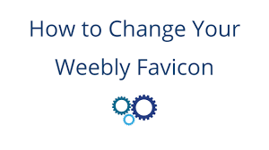 How To Change Your Weebly Favicon