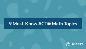9 Must Know Act Math Topics Albert Io