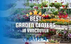 Best Garden Centers In Vancouver 2023