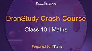 Class 10 Maths Crash Course Dronstudy
