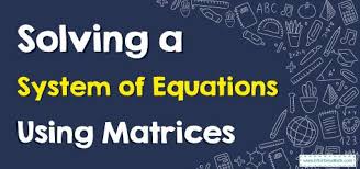 Solving Systems With Matrix Equations