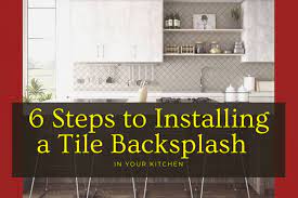 6 Steps To Installing A Tile Backsplash