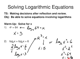 Ppt Solving Logarithmic Equations