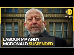 Mp Andy Mcdonald Suspended After Sch