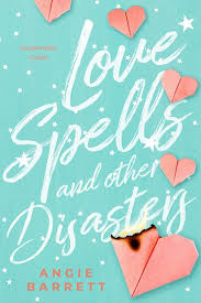 Love Spells And Other Disasters