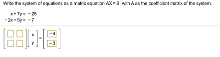 Equations As A Matrix Equation Ax B