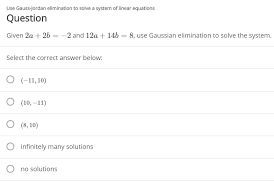 Use Gauss Jordan Elimination To Solve A