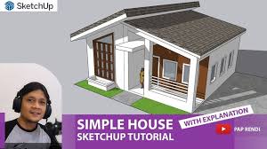 Sketchup Tutorial Build Simple House