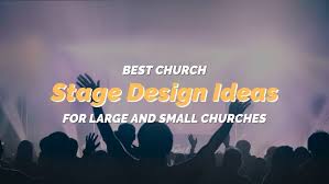 Best Church Stage Design Ideas For