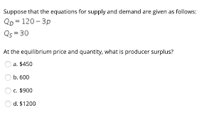Suppose That The Equations For Supply