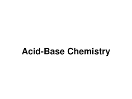 Ppt Acid Base Chemistry Powerpoint