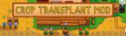 Crop Transplant Mod At Stardew Valley