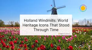 Holland Windmills World Heritage Icons