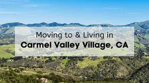 Living In Carmel Valley Village
