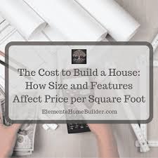 Cost To Build A House Size And