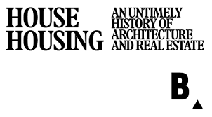 House Housing An Untimely History Of