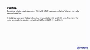Consider A Solution Made By Mixing Hno2