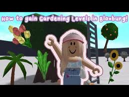 Level Up Your Garden Skill In Bloxburg