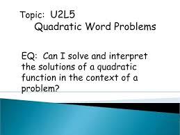 U2l5 Quadratic Word Problems Powerpoint