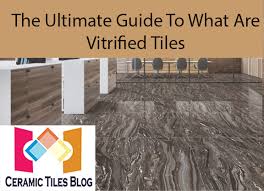 What Are Vitrified Tiles Advantages