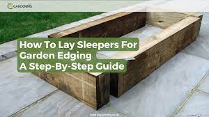 Laying Garden Edging With Sleepers