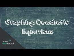 Graphing Quadratic Equations