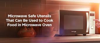 Microwave Safe Utensils To Cook Food In