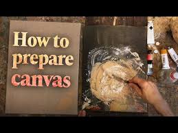 How To Prepare A Canvas Like The Old