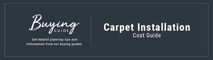 Buyer S Guide Carpet Installation Cost