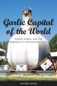 Garlic Capital Of The World Gilroy