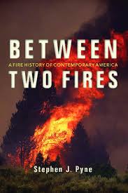 Between Two Fires A Fire History Of