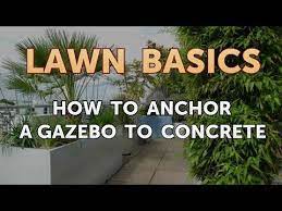 How To Anchor A Gazebo To Concrete