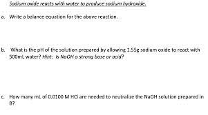 Solved Sodium Oxide Reacts With Water
