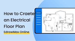 How To Create An Electrical Floor Plan