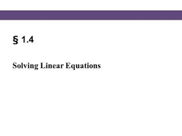 1 4 Solving Linear Equations Solving