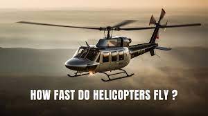 how fast do helicopters fly average