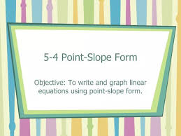 Ppt 5 4 Point Slope Form Powerpoint