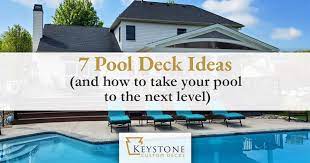 Top 7 Pool Deck Ideas Take Your Pool