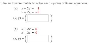 Use An Inverse Matrix To Solve Each