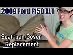 Seat Pan Cover Replacement 2009 Ford