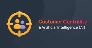 What Is Customer Centricity How Ai Can