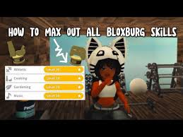 How To Max Out All Bloxburg Skills