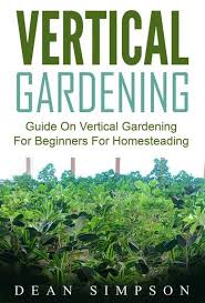 Vertical Gardening Guide On Vertical