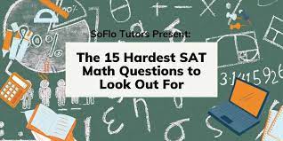 15 Hardest Sat Math Questions You