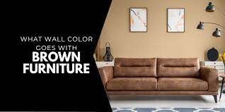 Wall Colour Goes With Brown Furniture