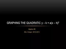 Ppt Graphing The Quadratic Y K A