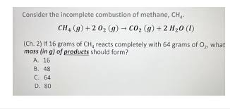 Consider The Incomplete Combustion Of