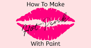 How To Make Hot Pink With Paint A
